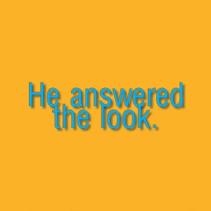 19_Interrogation_he answered the look