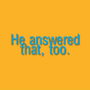 23_Interrogation_he answered that too