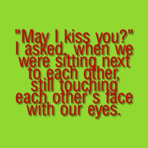 41_Interrogation_may I kiss you I asked when we were sitting next to each other still touching each others face with our eyes