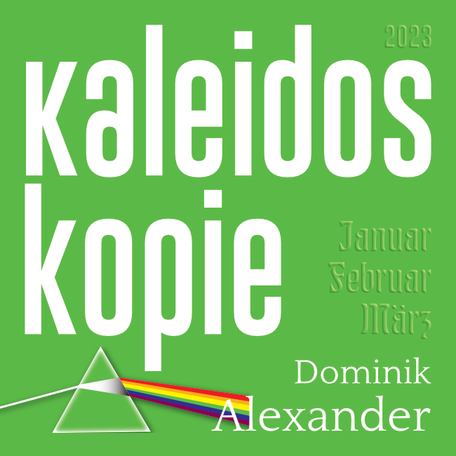 Kaleidoskopie 2023-1_Januar_Februar_Maerz