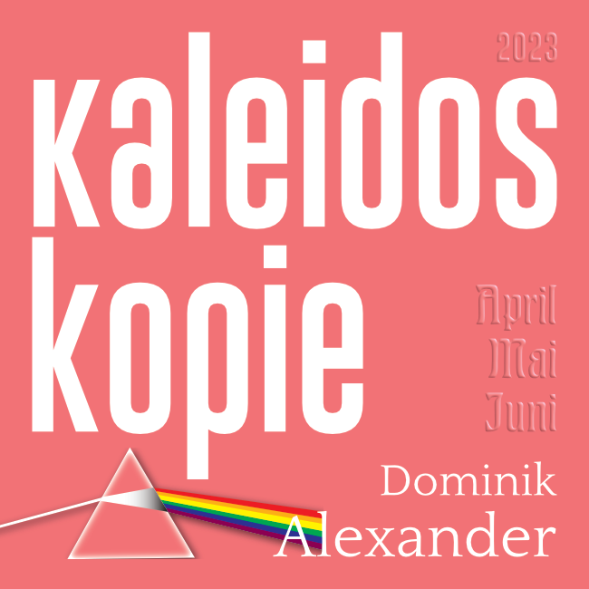 Kaleidoskopie 2023-2_April_Mai_Juni